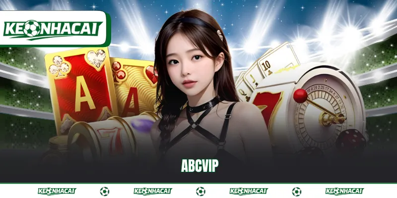 ABCVIP - Địa chỉ cá cược trực tuyến đẳng cấp nhất 2026 3 Abcvip