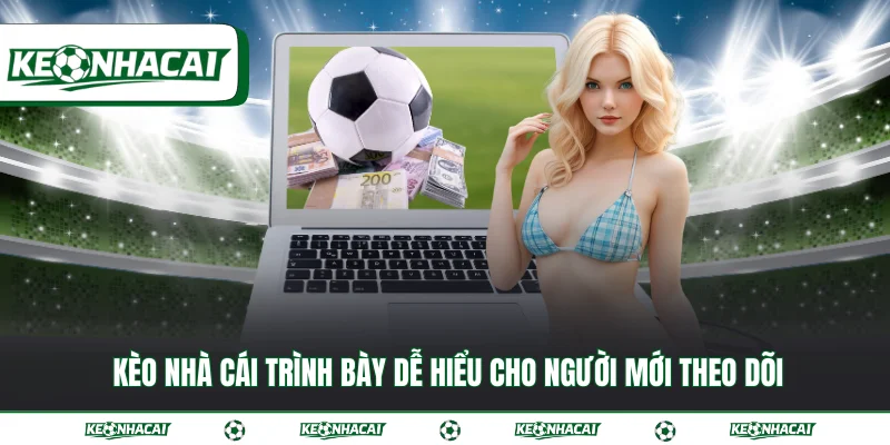 Kèo nhà cái 3 Kèo nhà cái trình bày dễ hiểu cho người mới theo dõi