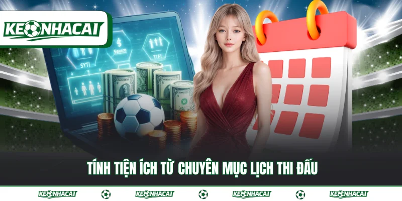 Lịch thi đấu 3 Tính tiện ích từ chuyên mục lịch thi đấu
