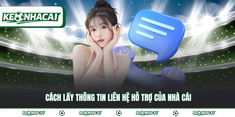 Liên hệ hỗ trợ 2 Cách lấy thông tin liên hệ hỗ trợ của nhà cái
