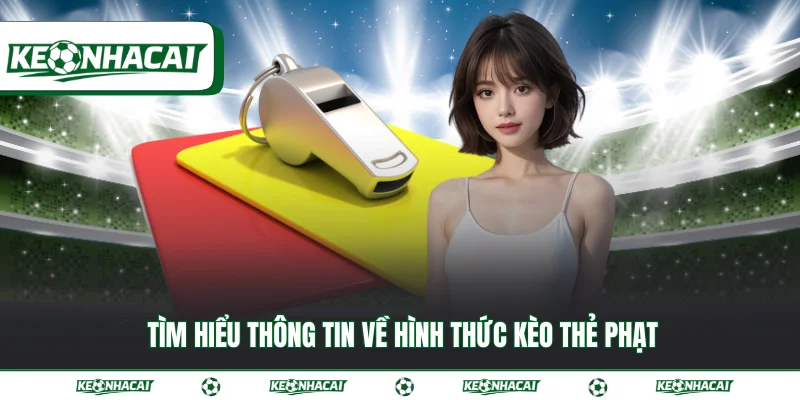 Kèo thẻ phạt - Trải nghiệm cá cược đẳng cấp nhất hiện nay 2 Tìm hiểu thông tin về hình thức kèo thẻ phạt