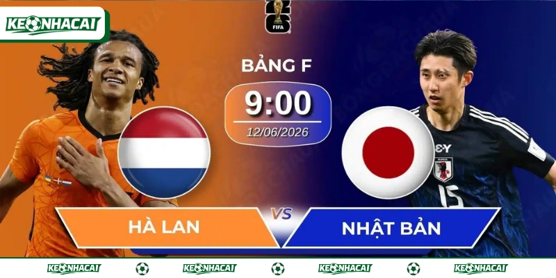 Soi Kèo Hà Lan Vs Nhật Bản Bảng F World Cup Ngày 15/06/2026 3 Phong độ Hà Lan vs Nhật Bản đều rất ổn định với chuỗi thắng cao